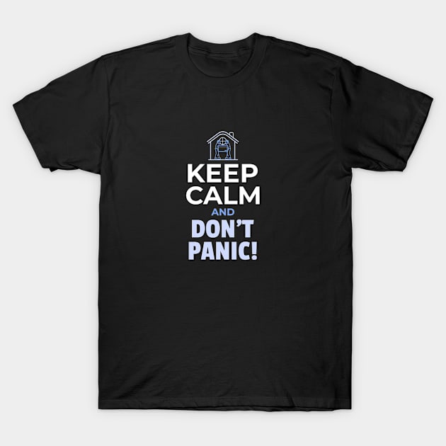 Keep Calm - Don't Panic! Gift T-Shirt by Doris4all
